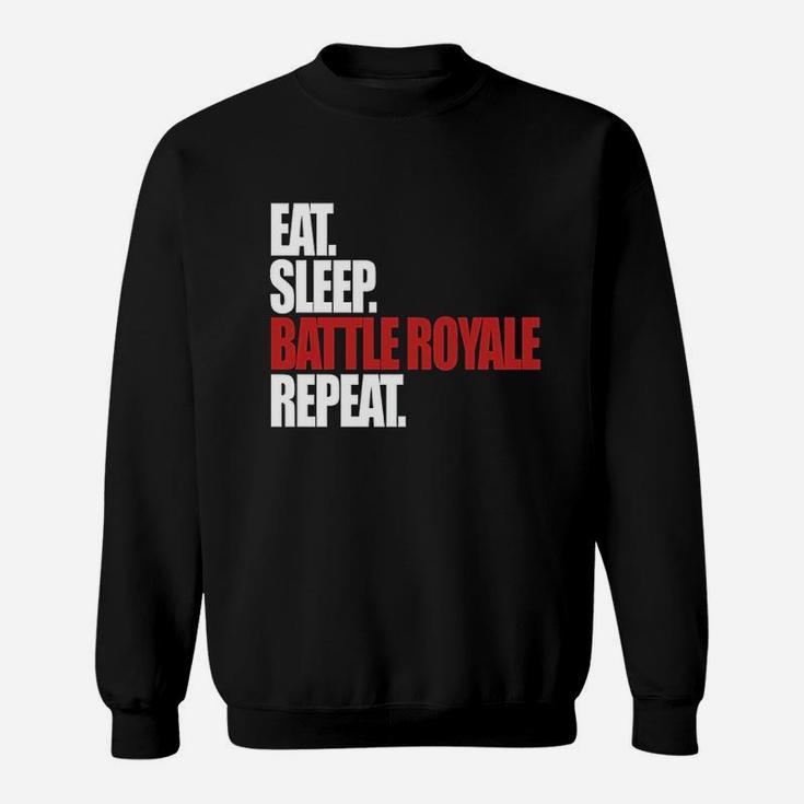 Eat Sleep Battle Royale Repeat Funny Gamer Sweatshirt
