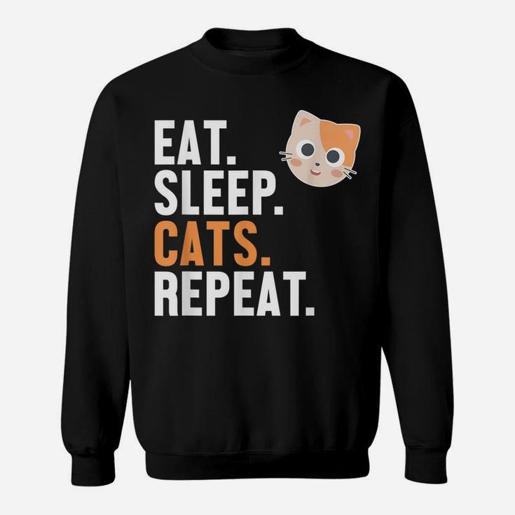 Eat Sleep Cats Repeat Cat Daddy Cat Mom Cat Lovers Funny Cat Sweatshirt