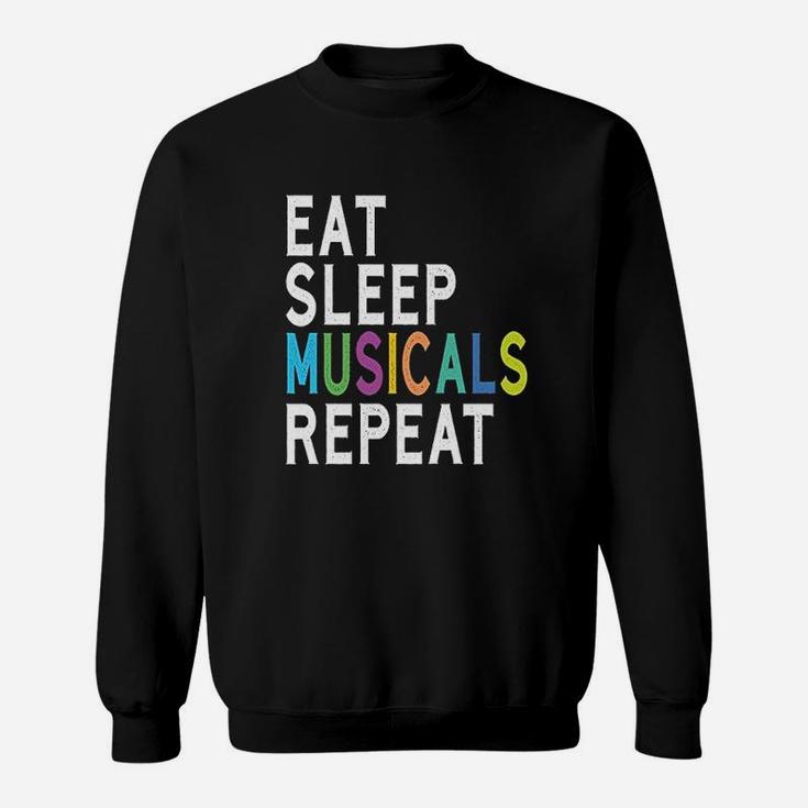 Eat Sleep Musicals Repeat Broadway Acting Gifts Thespian Sweatshirt