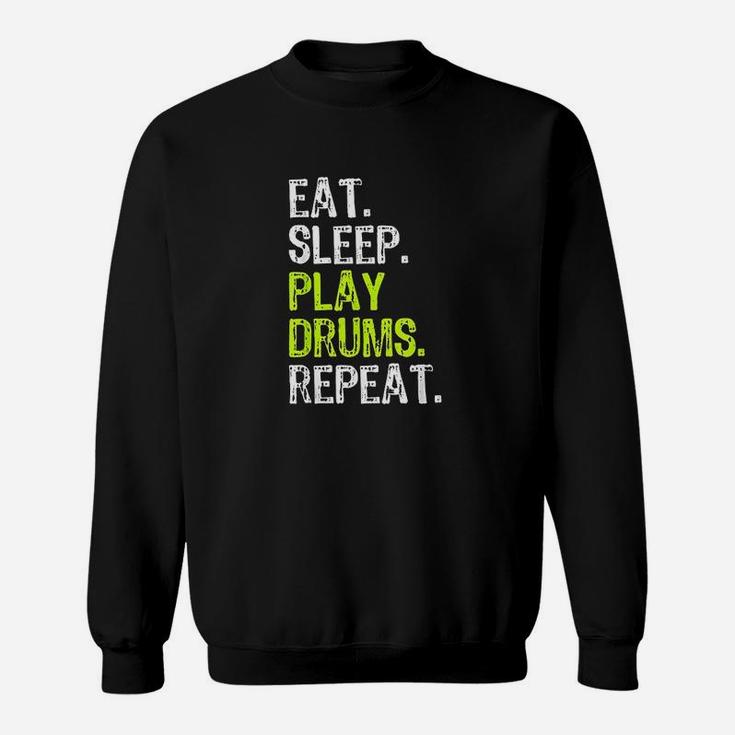 Eat Sleep Play Drums Repeat Drummer Gift Sweatshirt