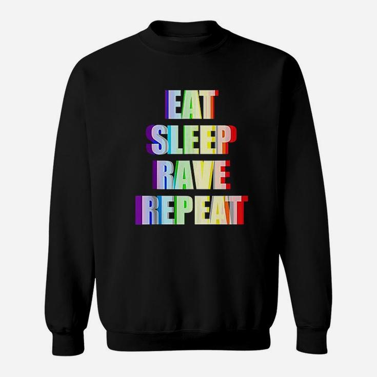 Eat Sleep Rave Repeat Raver Sweatshirt