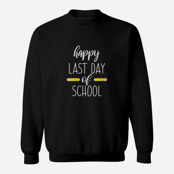 End Of School Year Cute Funny Gift Happy Last Day Of School Sweatshirt