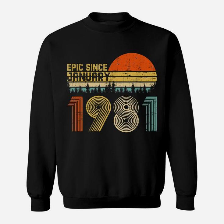 Epic Since January 1981 39Th Birthday Gift 39 Years Old Sweatshirt