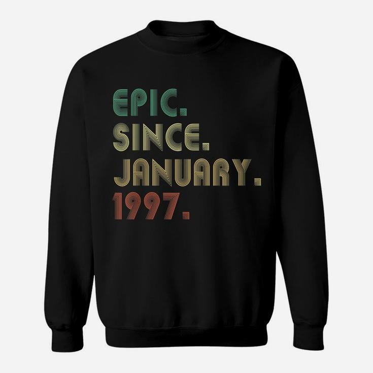 Epic Since January 1997 25Th Birthday Gifts 25 Years Old Sweatshirt