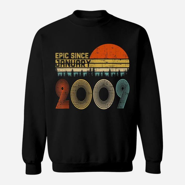 Epic Since January 2009 11Th Birthday Gift 11 Years Old Sweatshirt