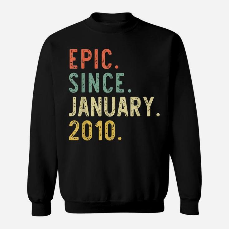 Epic Since January 2010 11Th Birthday Gift 11 Years Old Sweatshirt