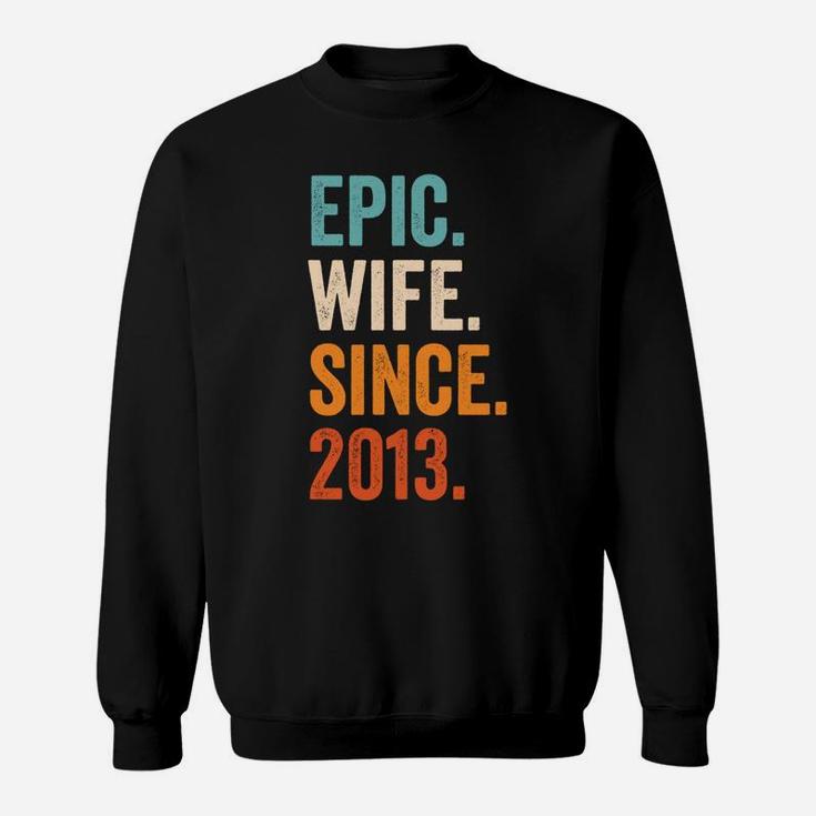 Epic Wife Since 2013 | 8Th Wedding Anniversary 8 Years Sweatshirt Sweatshirt