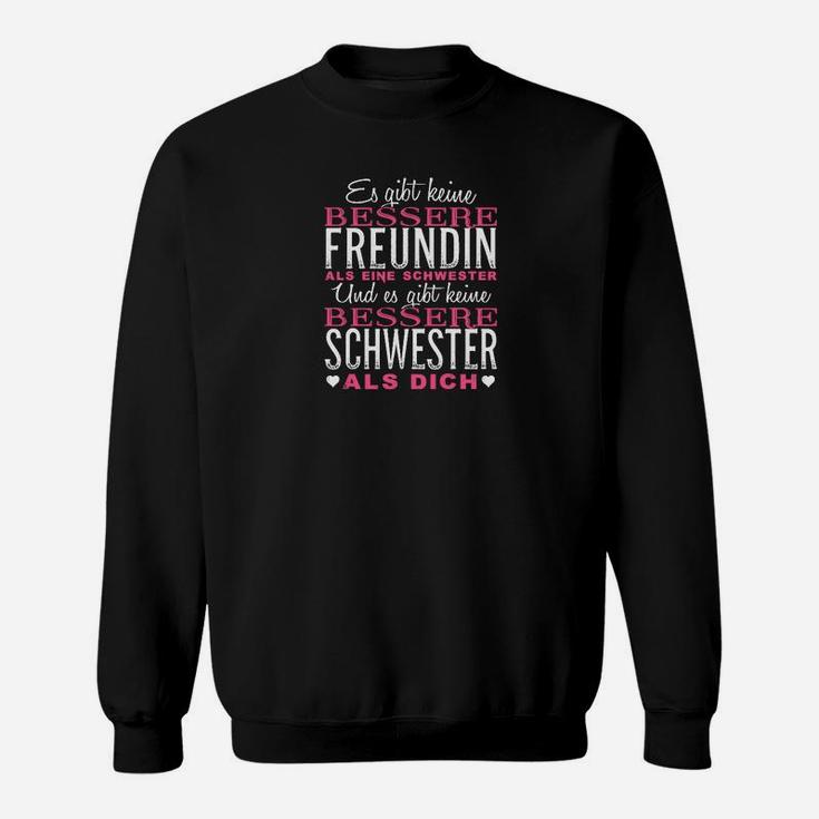 Es Ist Kein Bessere Freundin Als Schwester Sweatshirt