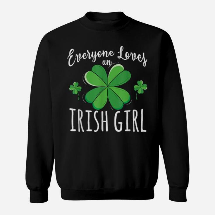 Everyone Loves An Irish Girl St Patricks Day Shamrock Sweatshirt