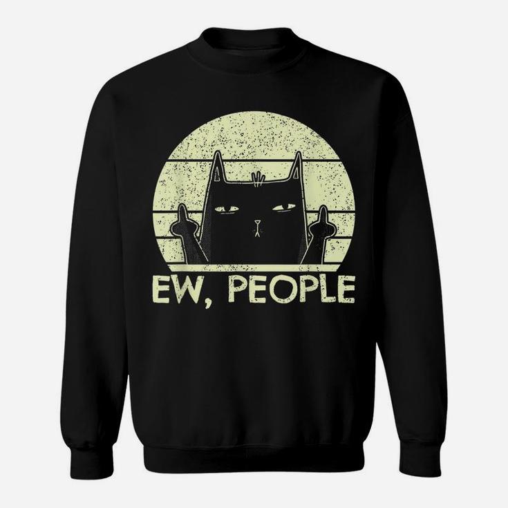 Ew People | Black Cat In Bad Mood Vintage Annoyed Cat Lover Sweatshirt
