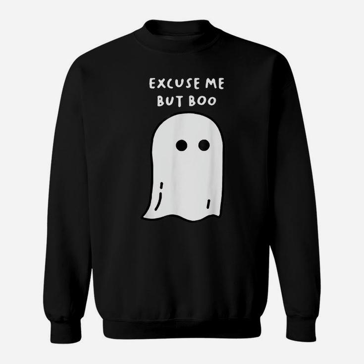 Excuse Me But Boo Ghost Sweatshirt