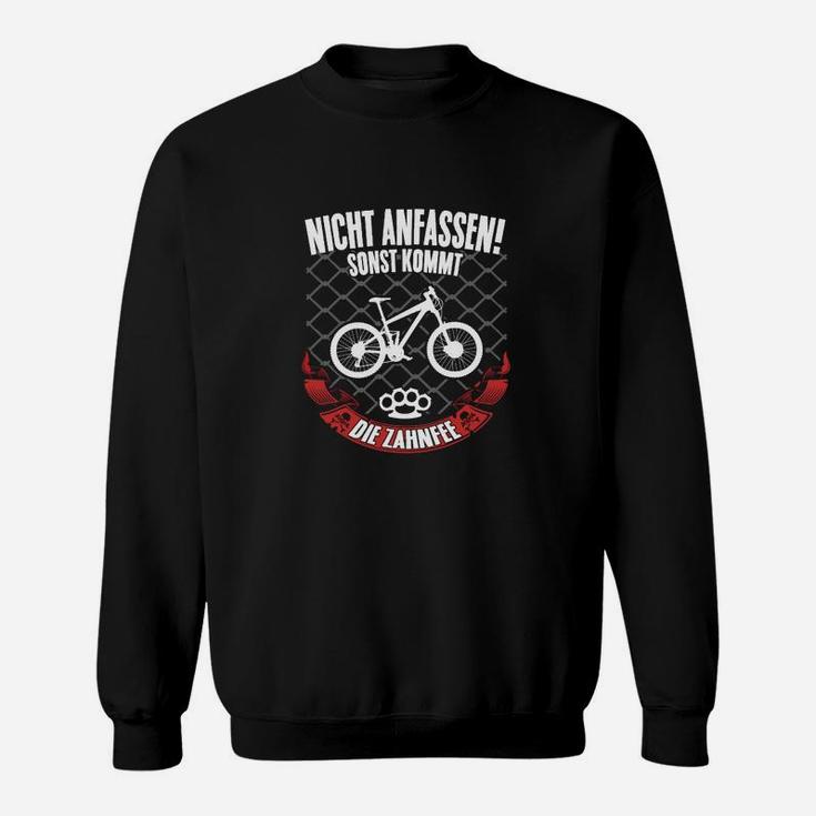 Fahrrad-Motiv Sweatshirt Nicht Anfassen – Zahnfee Warnung für Radfahrer