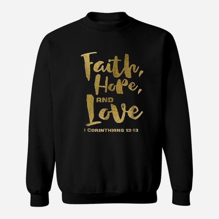 Faith Hope And Love Christian Quote Saying Sweatshirt