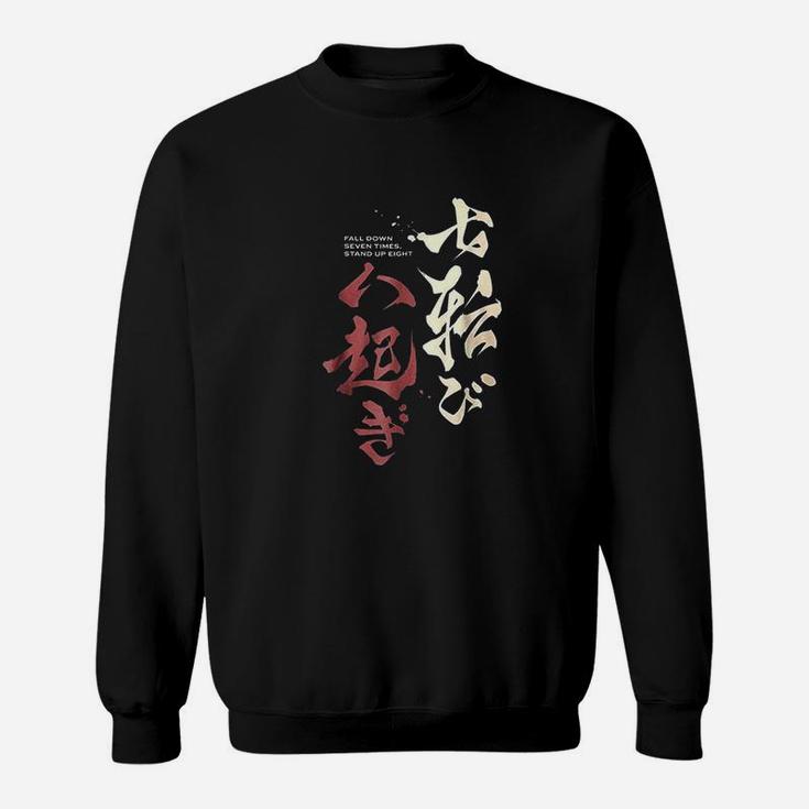 Fall Down Seven Times Stand Up Eight Samurai Japanese Sweatshirt