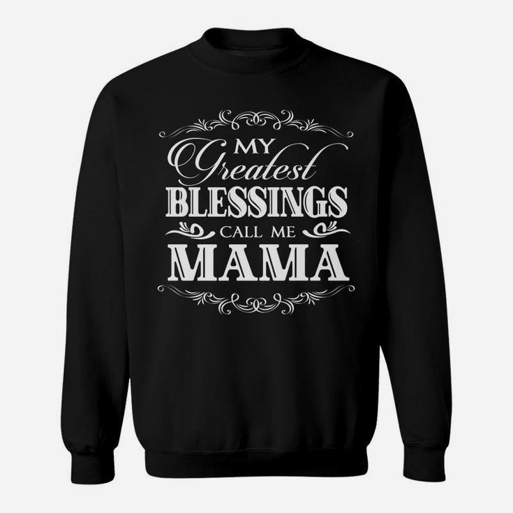 Family 365 My Greatest Blessing Calls Me Mama Grandma Sweatshirt
