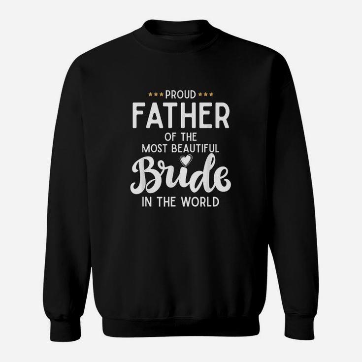 Father Of The Beautiful Bride Bridal Wedding Sweatshirt