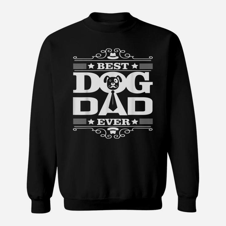 Fathers Day Best Dog Dad Ever Shirt Animal Pet Lover Sweatshirt