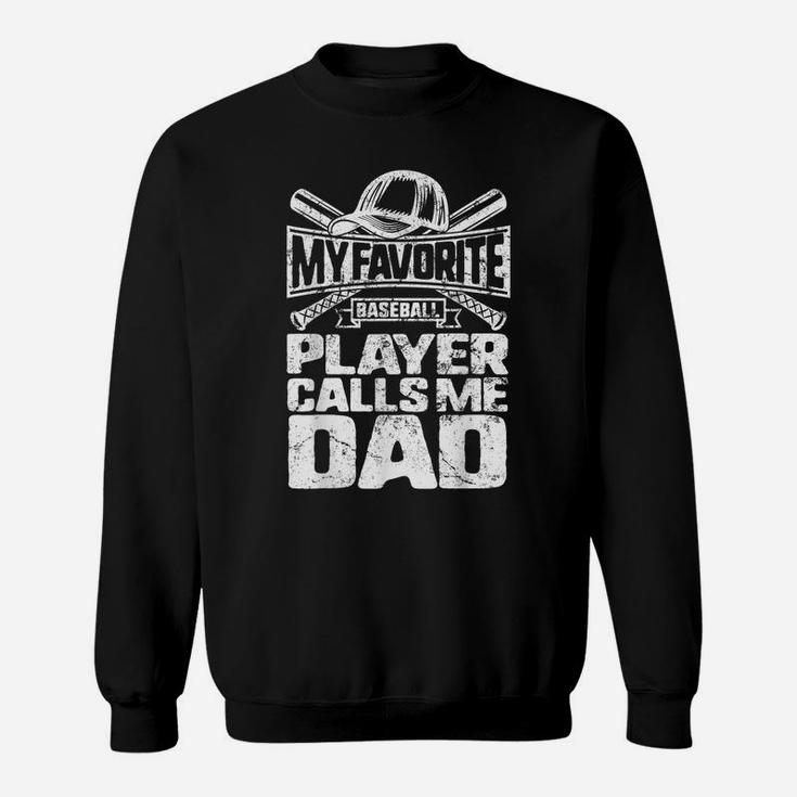 Favorite Baseball Player Calls Me Dad Father's Day Son Gift Sweatshirt