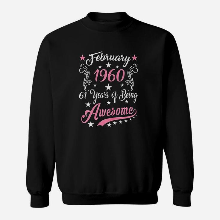 February Girl 1960 61St Birthday Gift 61 Years Old Sweatshirt