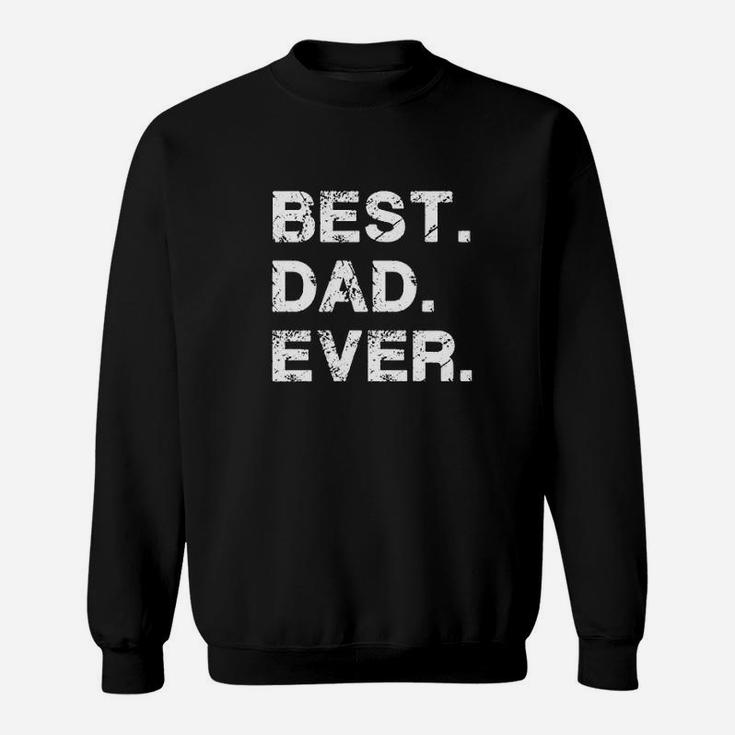 Feelin Good Best Dad Ever Gift For Dad For Dad Husband Sweatshirt