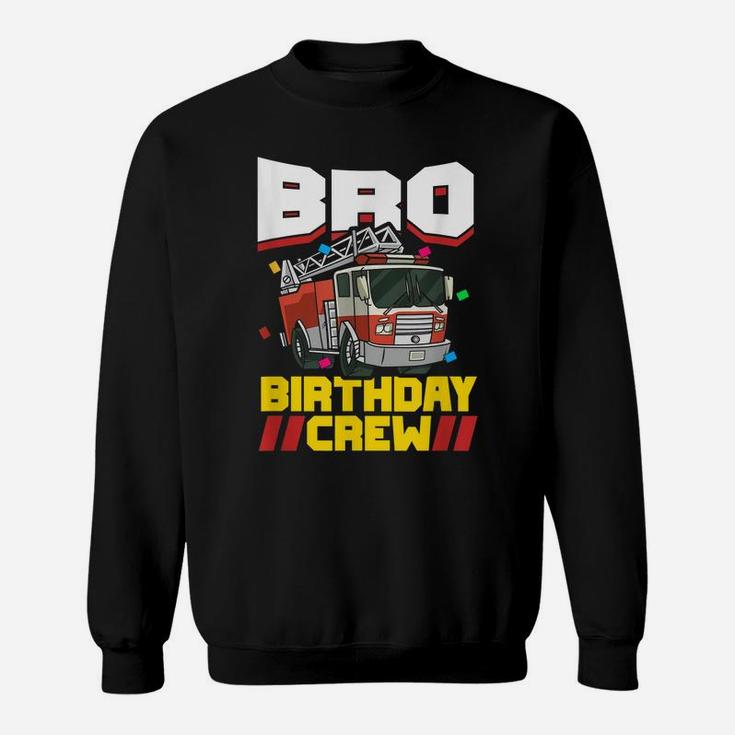 Fire Truck Firefighter Party Brother Bro Birthday Crew Sweatshirt