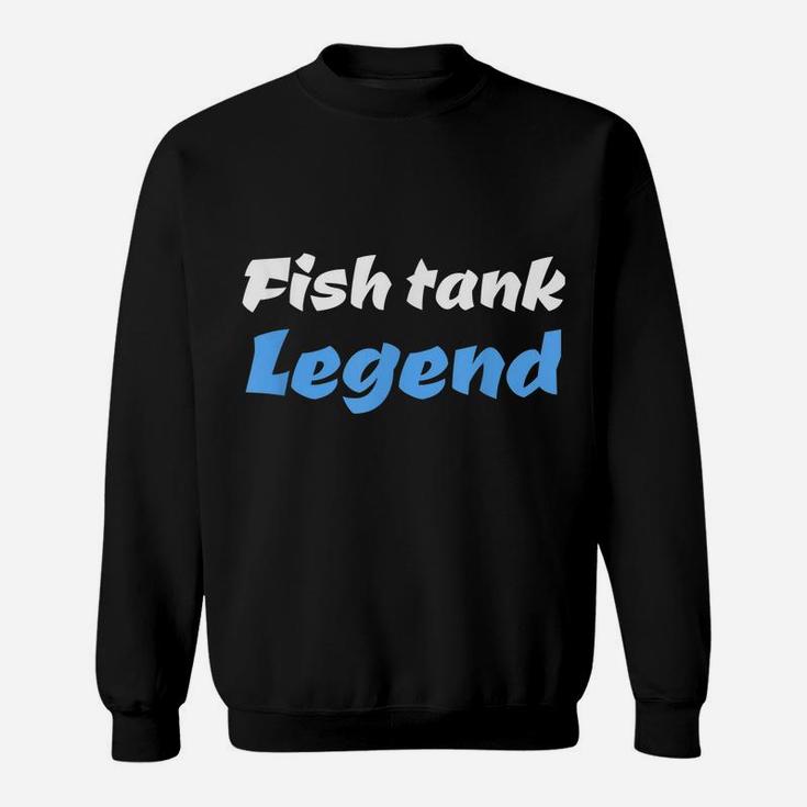 Fish Tank Aquarium  Legend Aquarist Gift Tee Sweatshirt