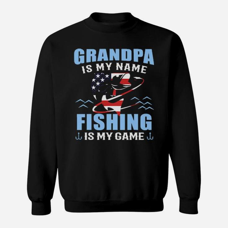 Fishing Is My Name Sweatshirt