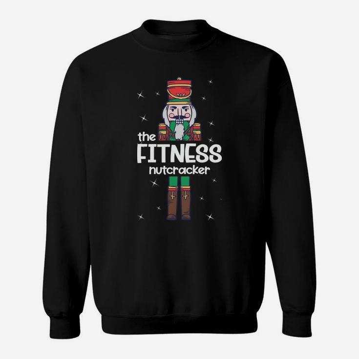 Fitness Nutcracker Family Matching Funny Gift Pajama Sweatshirt Sweatshirt