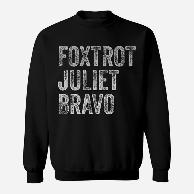 Fjb Pro Usa Foxtrot Juliet Bravo Hashtag F J B Tee Fjb Fjb Sweatshirt