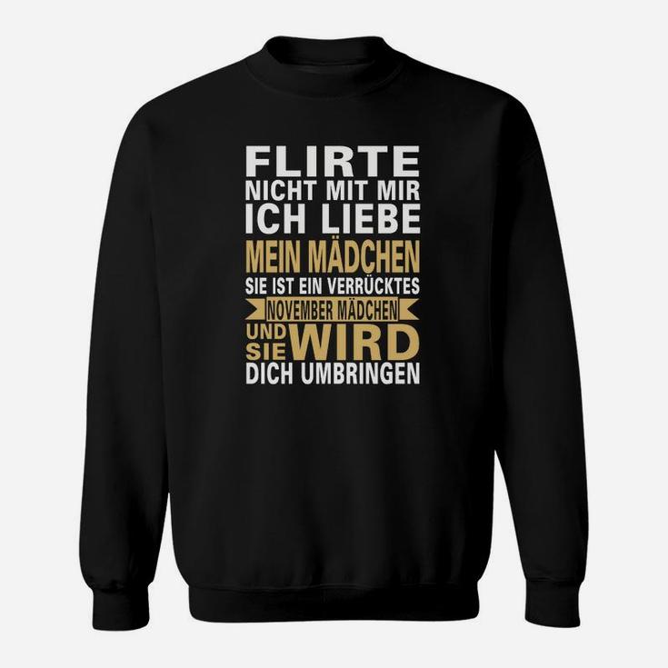 Flirte nicht mit mir Sweatshirt Herren, Liebe mein November Mädchen