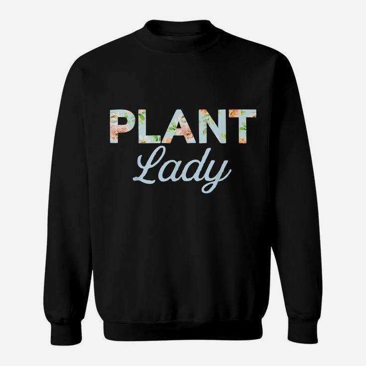 Floral Pattern For Gardening Moms | Plant Lady Sweatshirt