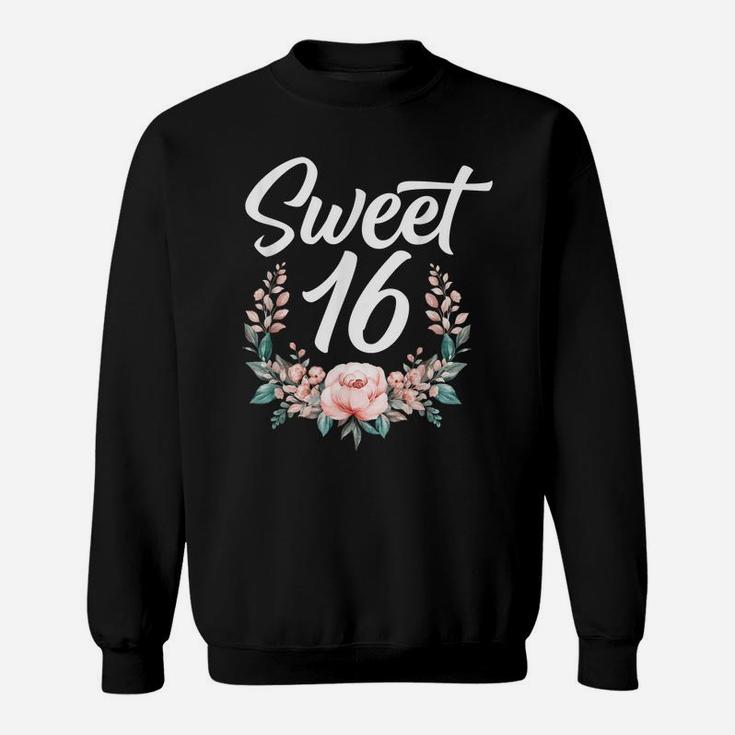 Floral Sweet Sixteen 16Th Birthday Flower Sweet 16 Sweatshirt