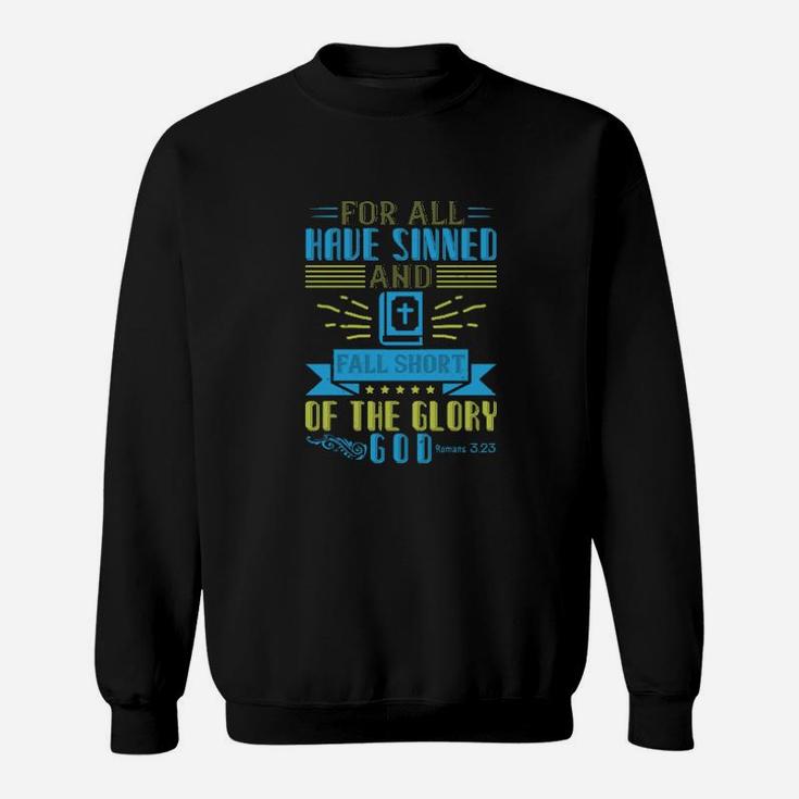 For All Have Sinned And Fall Short Of The Glory Of God Romans 323 Sweatshirt