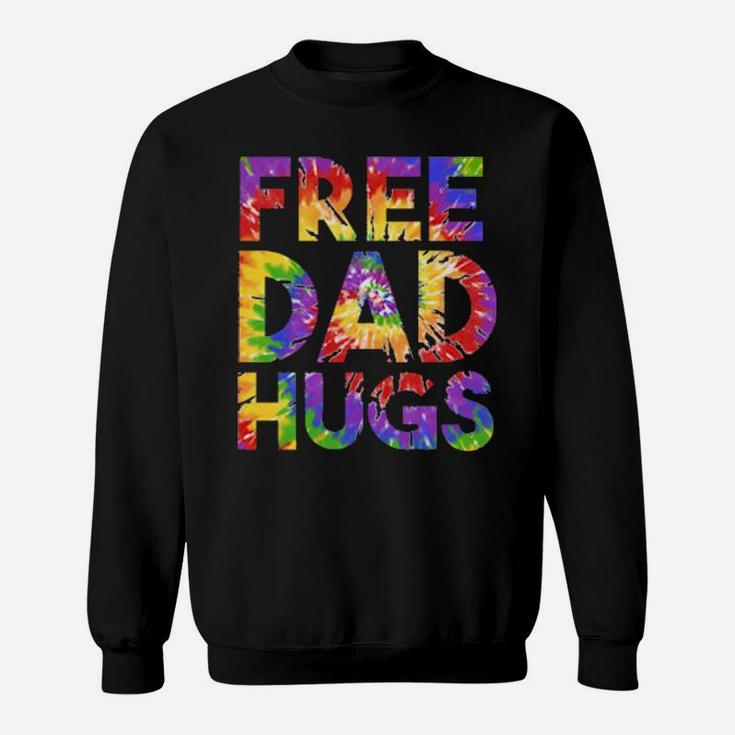 Free Dad Hugs Pride Lgbtq Gay Rights Straight Support Tiedye Sweatshirt