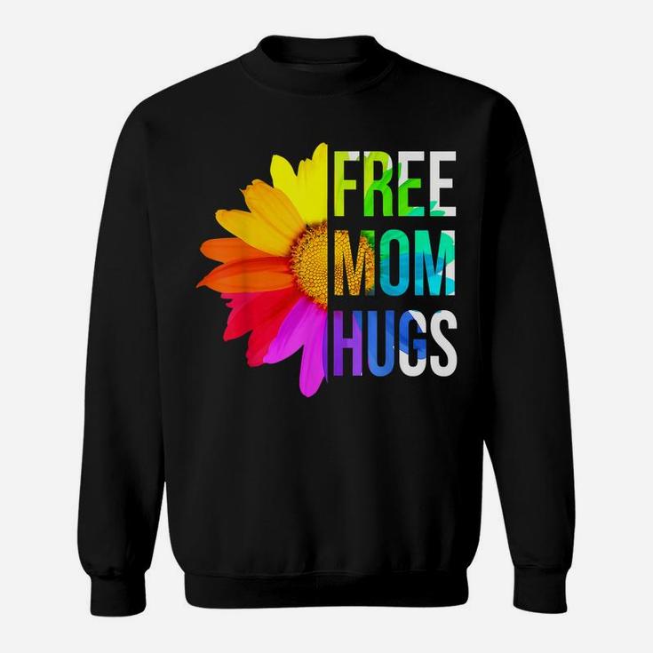 Free Mom Hugs Gay Pride Lgbt Daisy Rainbow Flower Hippie Sweatshirt