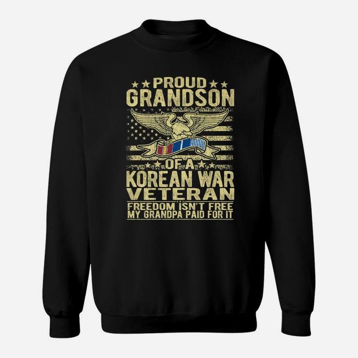 Freedom Isn't Free Proud Grandson Of Korean War Veteran Gift Sweatshirt