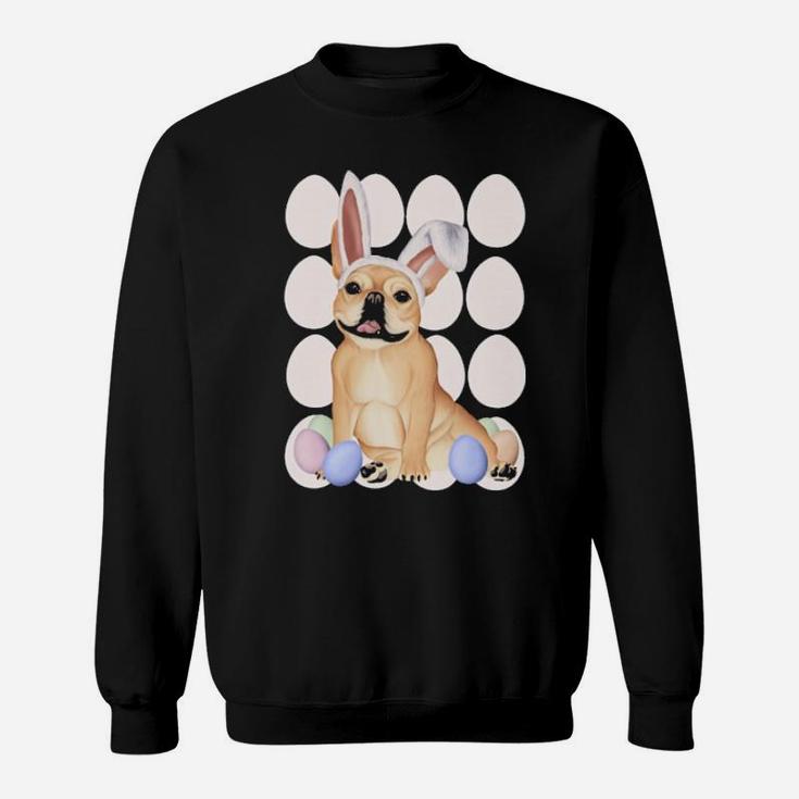 French Bulldog With Bunny Ears And Easter Eggs Sweatshirt