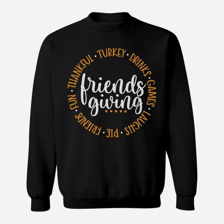 Friendsgiving Day Friends & Family Thankful Turkey Games Pie Sweatshirt