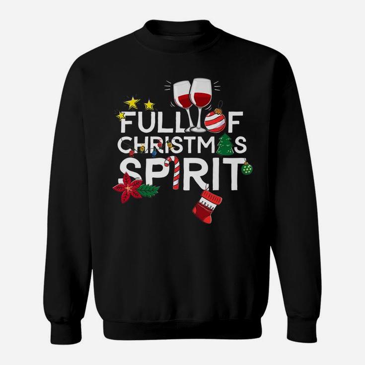 Full Of Christmas Spirit Funny Wine Drinking Xmas Gift Sweatshirt