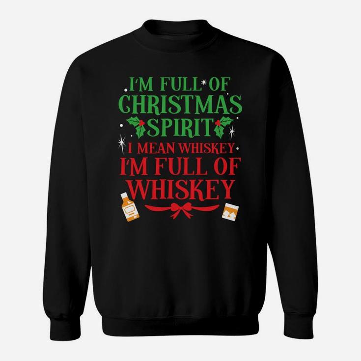 Full Of Whiskey Funny Christmas Drinking Longsleeve Gift Sweatshirt