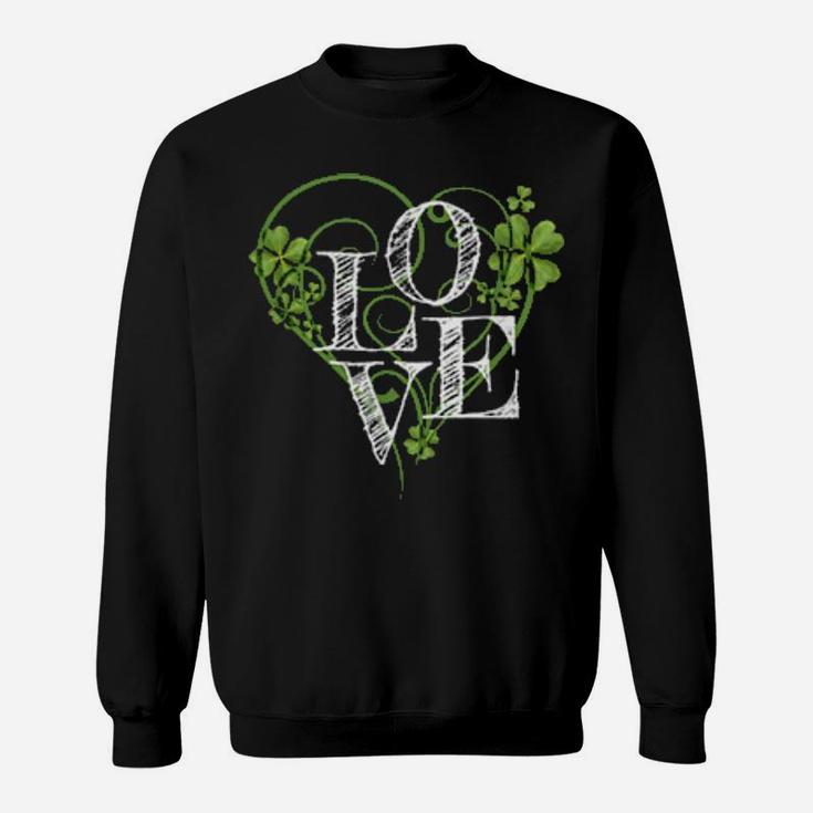Fun Irish Cute Happy St Patricks Day Shamrock Love Sweatshirt