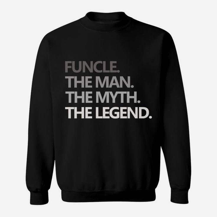 Funcle The Man Myth Legend Father's Day Christmas Gift Mens Sweatshirt