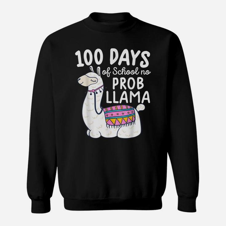 Funny 100 Days Of School 100 Days Of School No Prob-Llama Sweatshirt