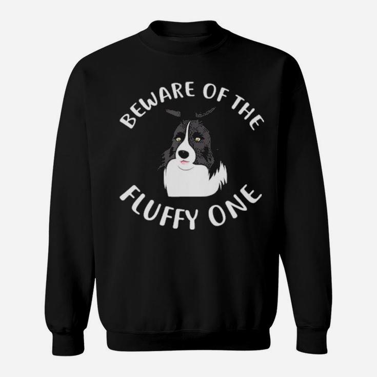 Funny Beware Of My Border Collie For Dog Owners Sweatshirt