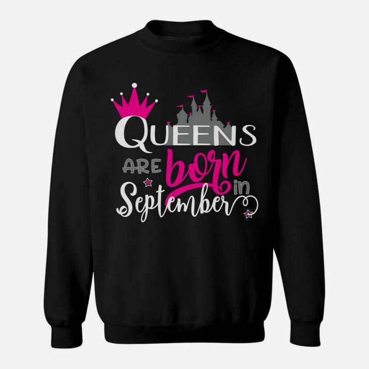 Funny Birthday Queens Are Born In September Sweatshirt