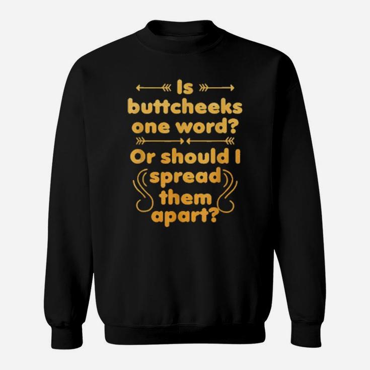 Funny Buttcheek Quote Sweatshirt