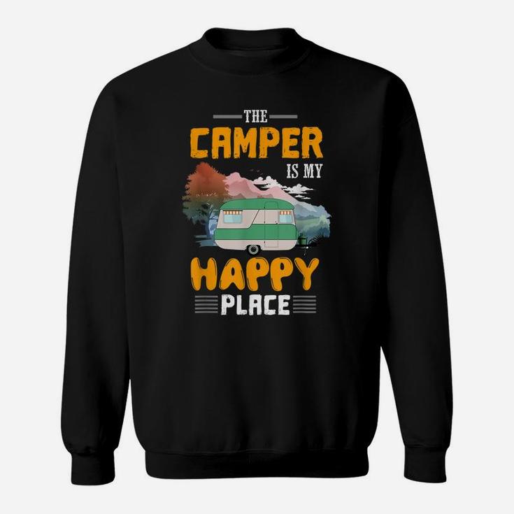 Funny Camper Is My Happy Place Men Women Girls Boys Vacation Sweatshirt