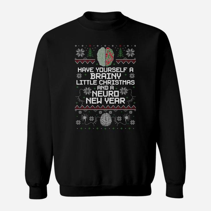 Funny Christmas Brainy Christmas And A Neuro New Year Ugly Sweatshirt Sweatshirt