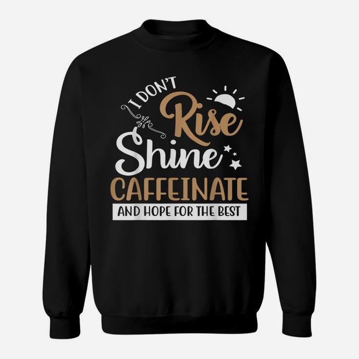 Funny Coffee Shirt Coffee Lover Saying Sweatshirt