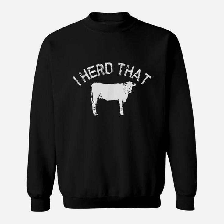Funny Cow Herd Cows Farm Life Herding Animals Meat Sweatshirt